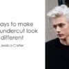 5 ways to make your undercut look different